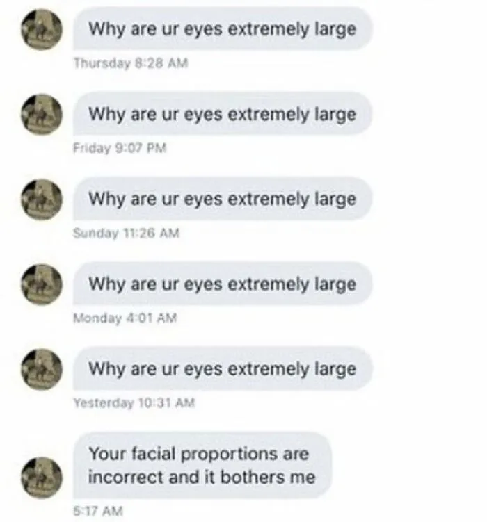 Text message conversation repeatedly asking why eyes are extremely large, illustrating anxiety prime in humorous text exchange.