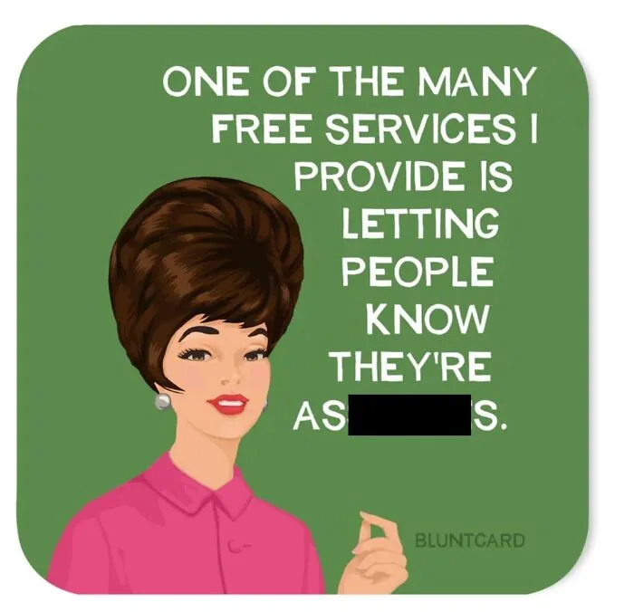 A bluntcard with a vintage illustration of a woman and dark humor text about providing free services.