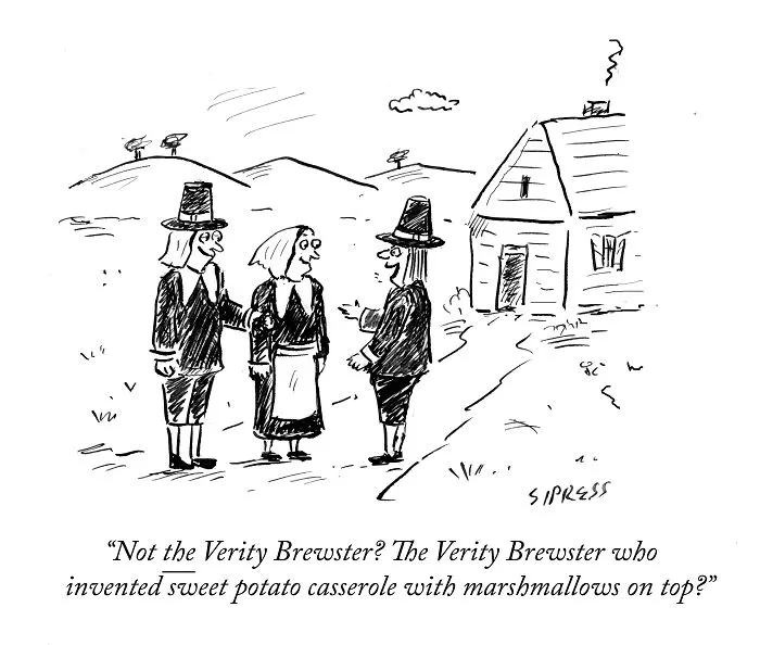 New Yorker cartoon by David Sipress showing three Pilgrims discussing Verity Brewster’s sweet potato casserole invention.