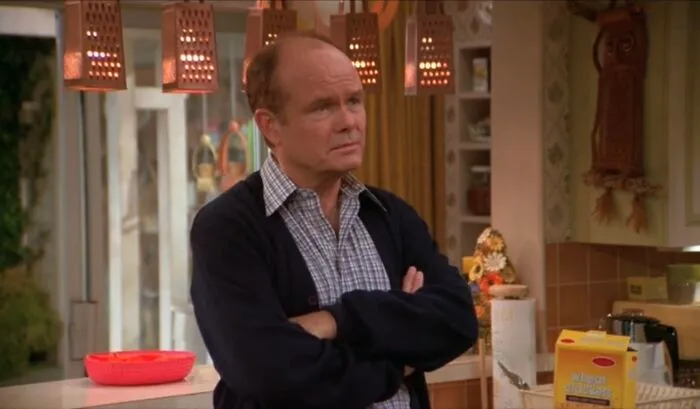That 70's Show (1998-2006) - Red Forman rules his household through criticism, pressure, and “tough love.”