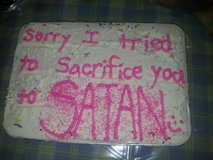 Nothing Says I'm Sorry Quite Like A Cake