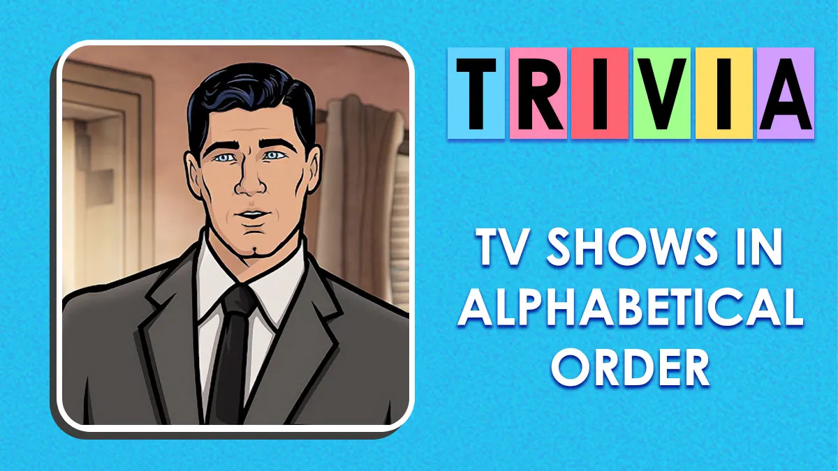 Only Those Who Watch A Lot Of TV Can Score 26/26 On This A-Z Quiz