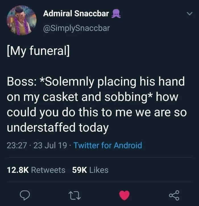 Tweet showing a boss sobbing at a funeral over understaffing, illustrating life in an actual dystopia.