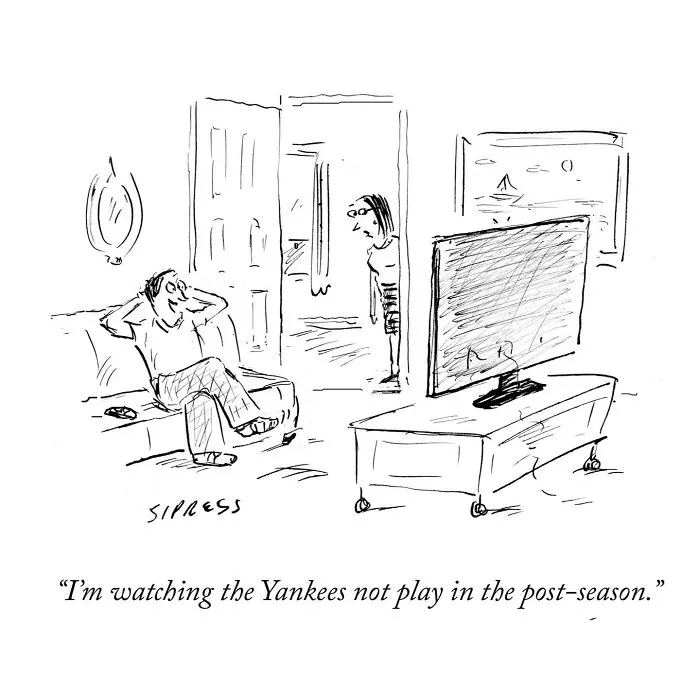 Black and white New Yorker cartoon by David Sipress showing a man watching TV and commenting on the Yankees not playing in the post-season.