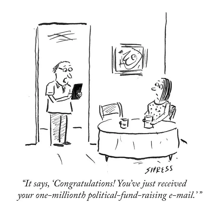 New Yorker cartoon by David Sipress showing a man reading an email about a one-millionth political fund-raising message.