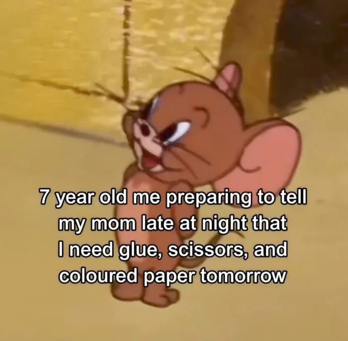 Jerry mouse looking nervous with text about preparing to ask mom for school supplies, a relatable meme moment.