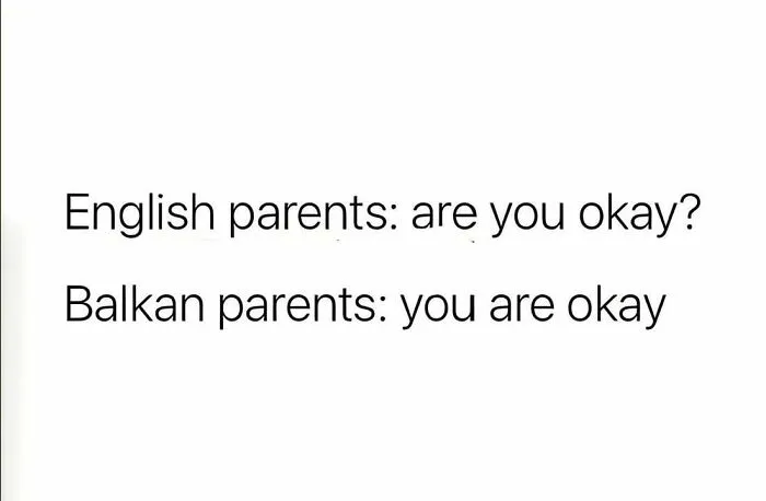 Comparison meme showing differences between English and Balkan parents, highlighting Eastern European humor and cultural experience.