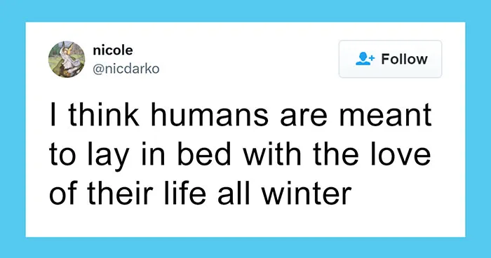 67 Hilarious Tweets That Perfectly Capture Life In Winter