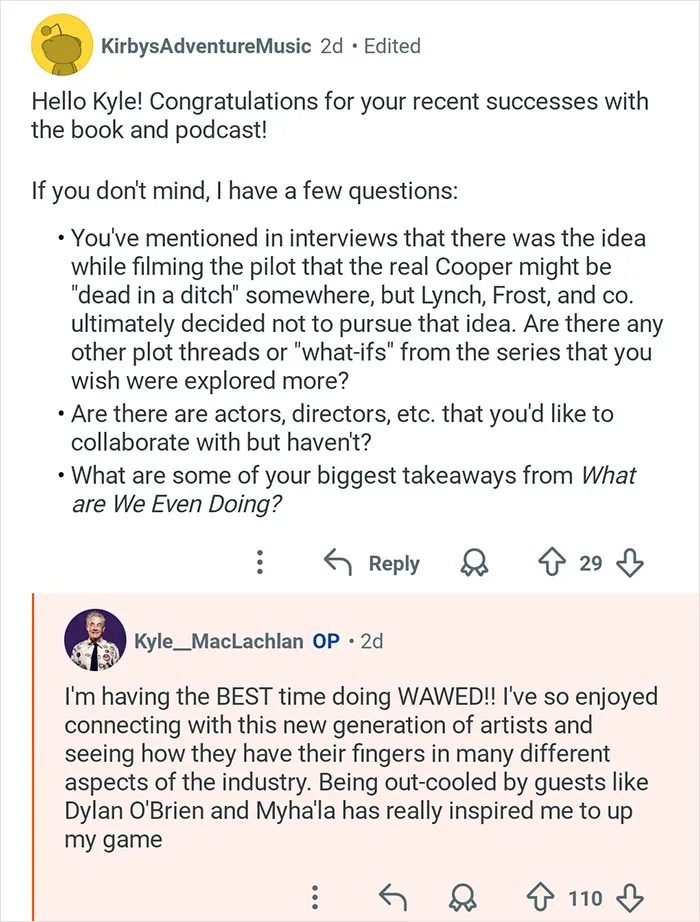 Kyle MacLachlan from Twin Peaks responding to fans’ most burning questions about his career and insights.