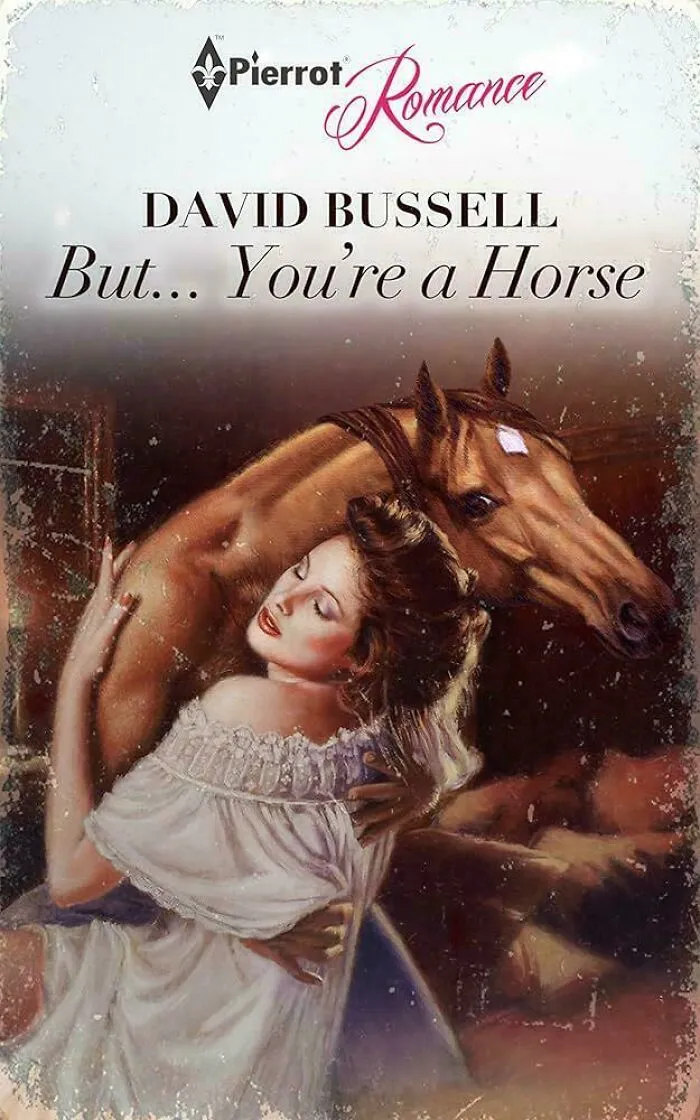 But... You're A Horse By David Bussell