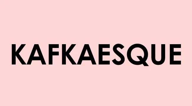 Kafkaesque word in bold black letters on a light pink background representing the term from Franz Kafka's works.