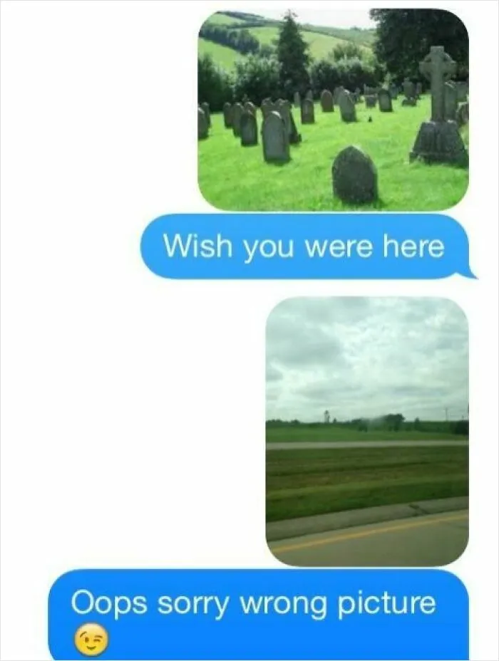 Text screenshots showing a humorous conversation with pictures of a graveyard and a wrong photo apology.