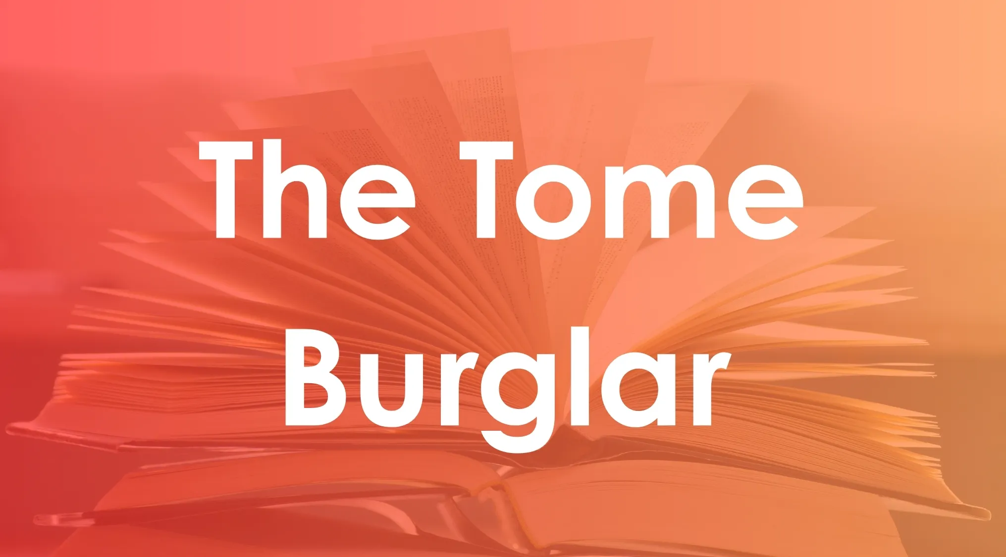 Open book with pages fanned out under text featuring book title synonyms and The Tome Burglar keywords.