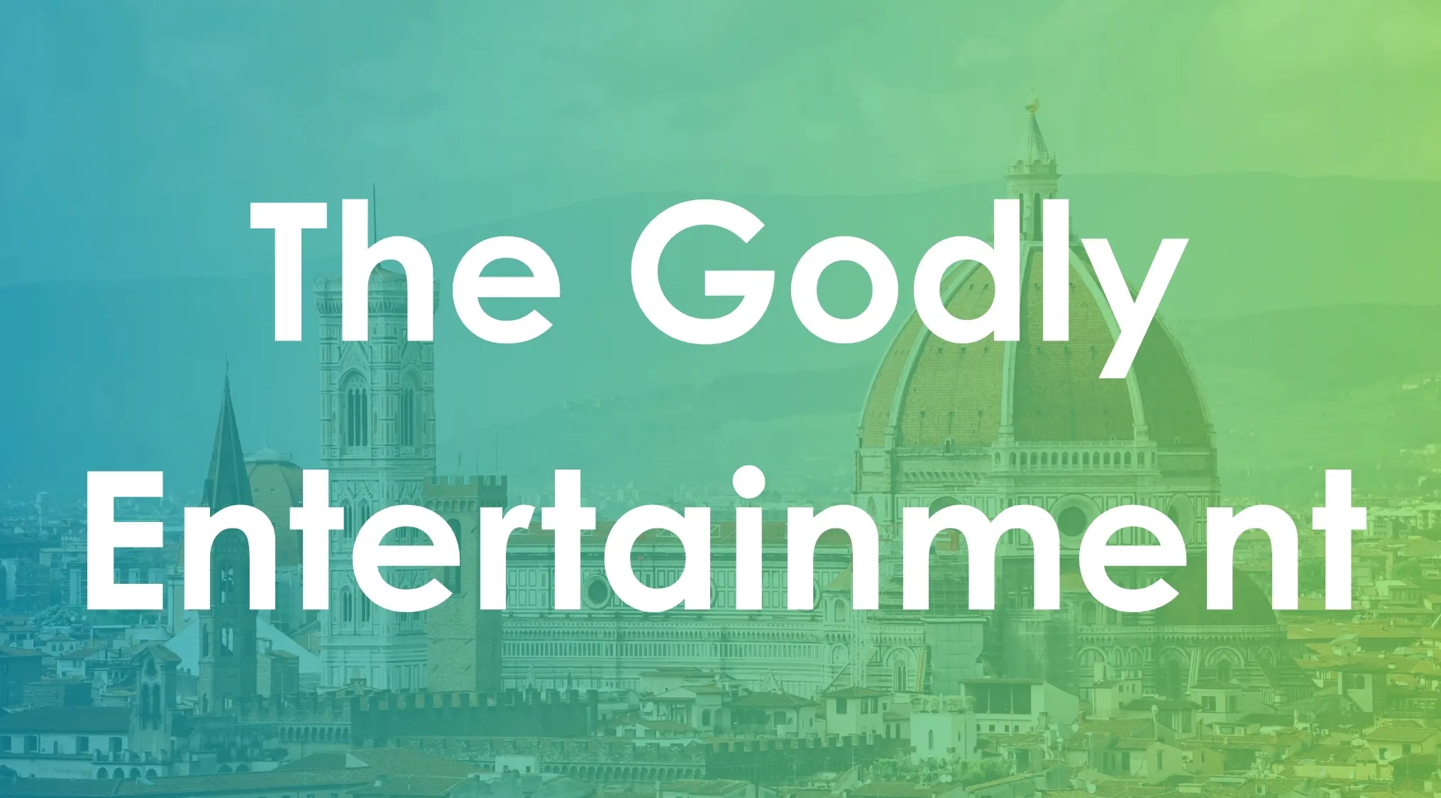 The Godly Entertainment text over a cityscape background showing historic architecture with a green and blue gradient.