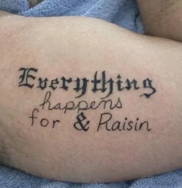 Everything Happens For & Raisin