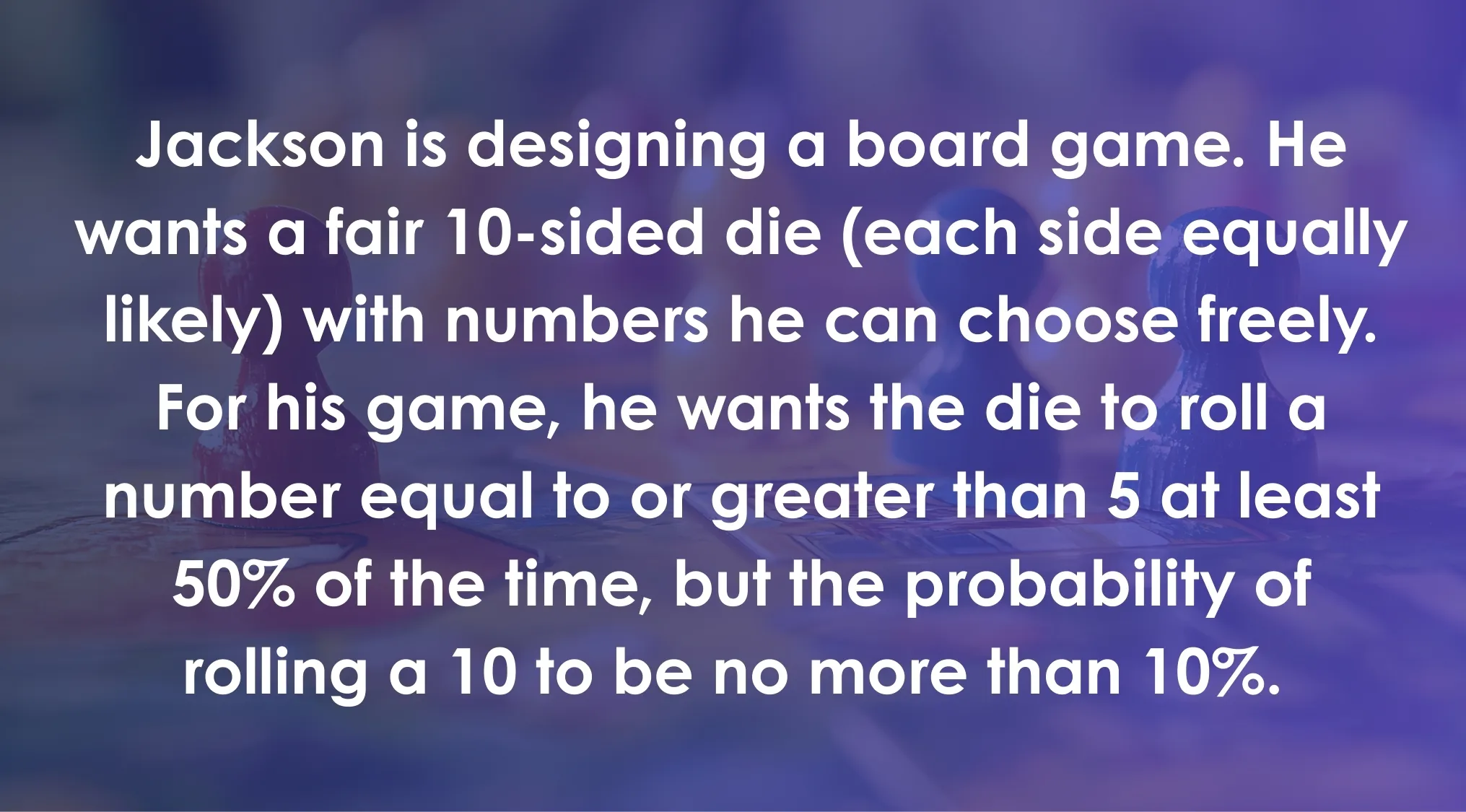 ACT exam question about assigning numbers to a 10-sided die to meet specific probability conditions.