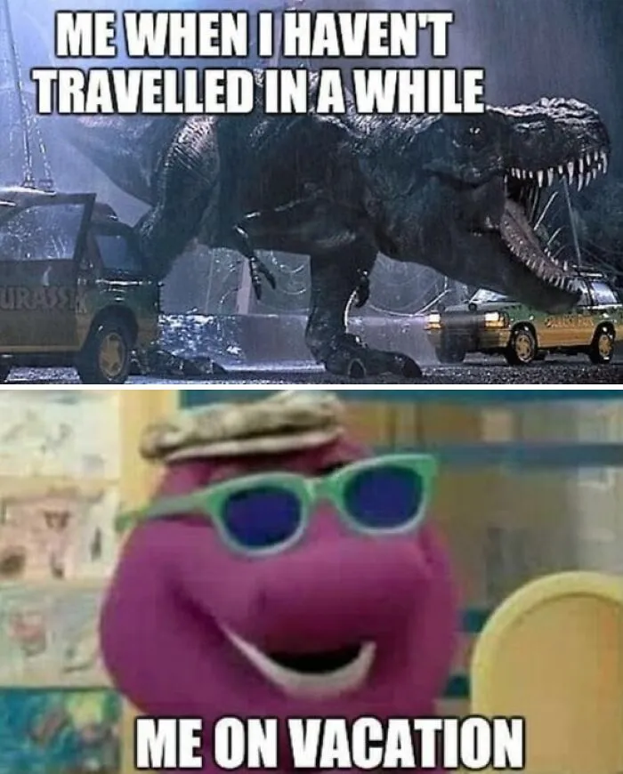 Tyrannosaurus rex in Jurassic Park scene and Barney with sunglasses illustrating travel memes about vacation and travel cravings.