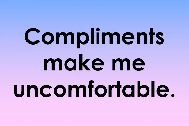 Text on gradient background stating Compliments make me uncomfortable, related to narcissism scale rating statements.
