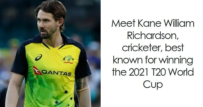 Kane Richardson: Bio And Career Highlights