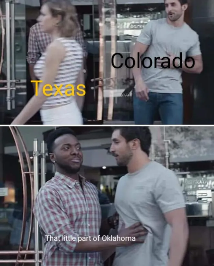 Two-panel meme showing geography humor with Texas, Colorado, and a man labeled as that little part of Oklahoma.