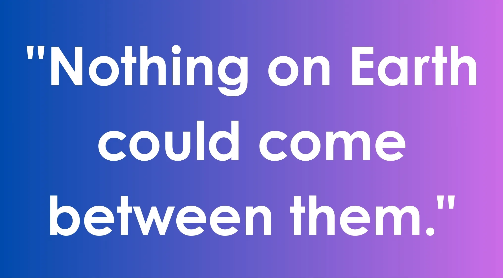 Famous movie tagline quiz showing the tagline Nothing on Earth could come between them on a blue to purple background.