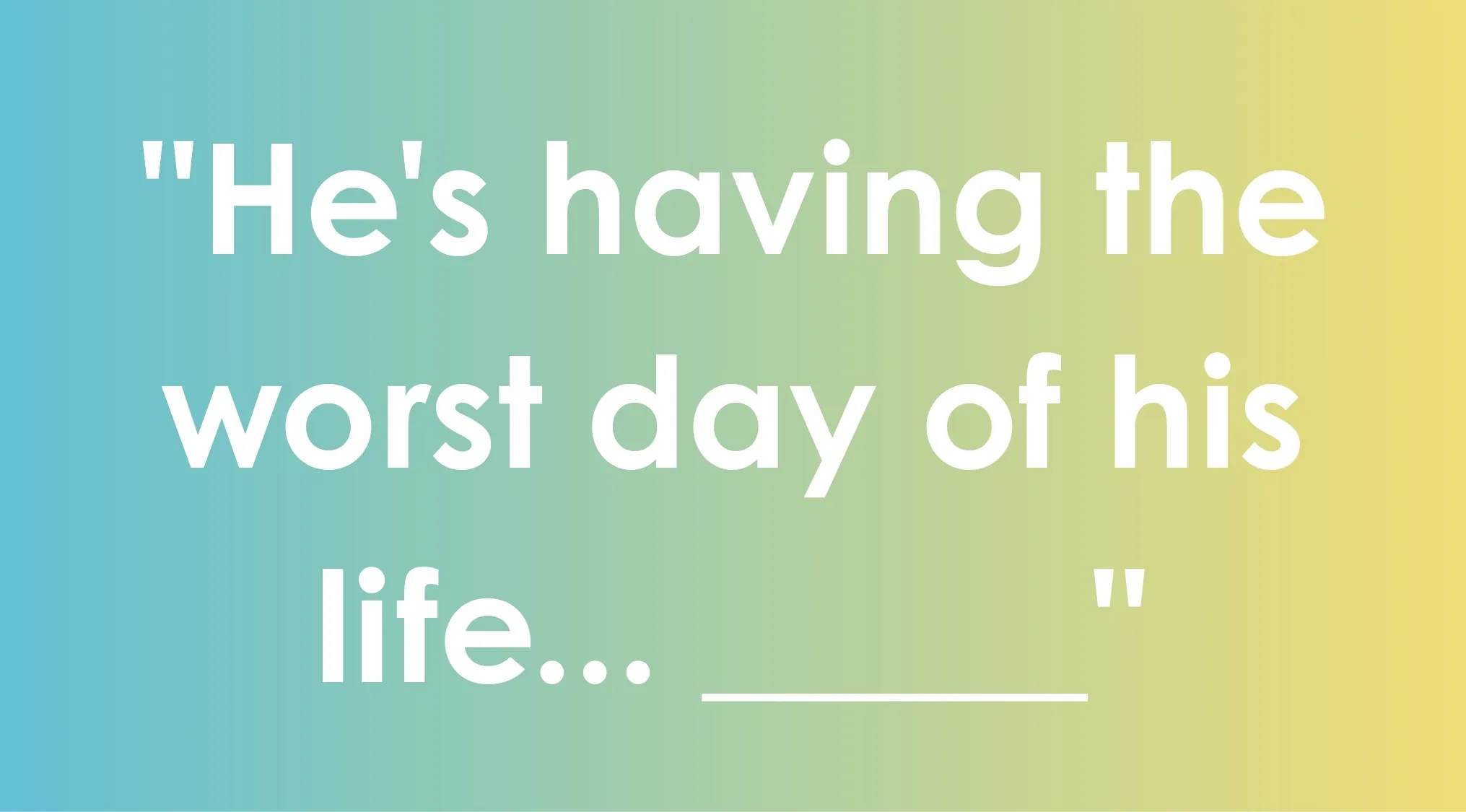 Groundhog Day movie taglines quiz fill in the blank showing partial tagline on a blue to yellow gradient background.
