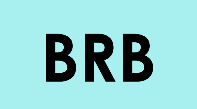 BRB abbreviation in bold black letters on a light blue background, symbolizing online chat phrase be right back.