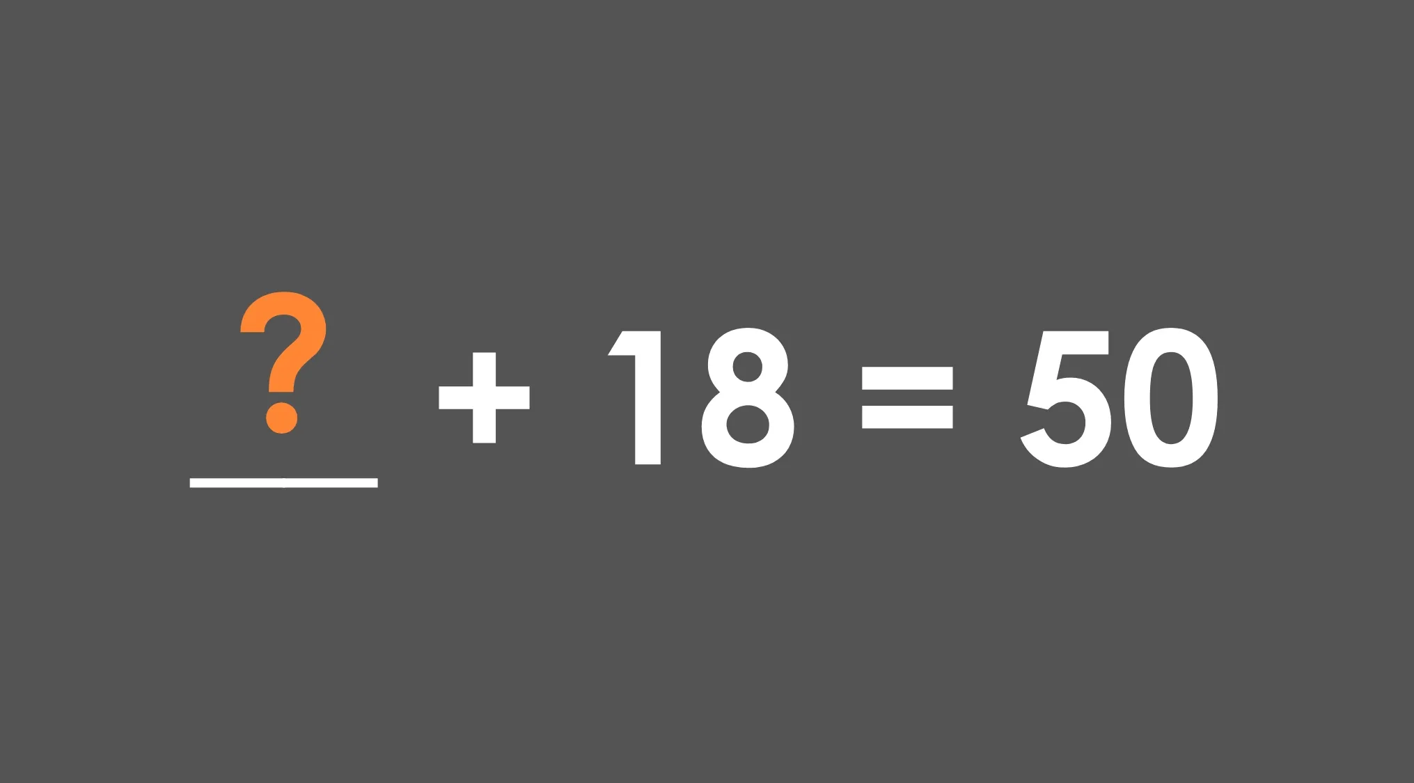 Math problem showing find the missing number with equation blank plus 18 equals 50 on gray background