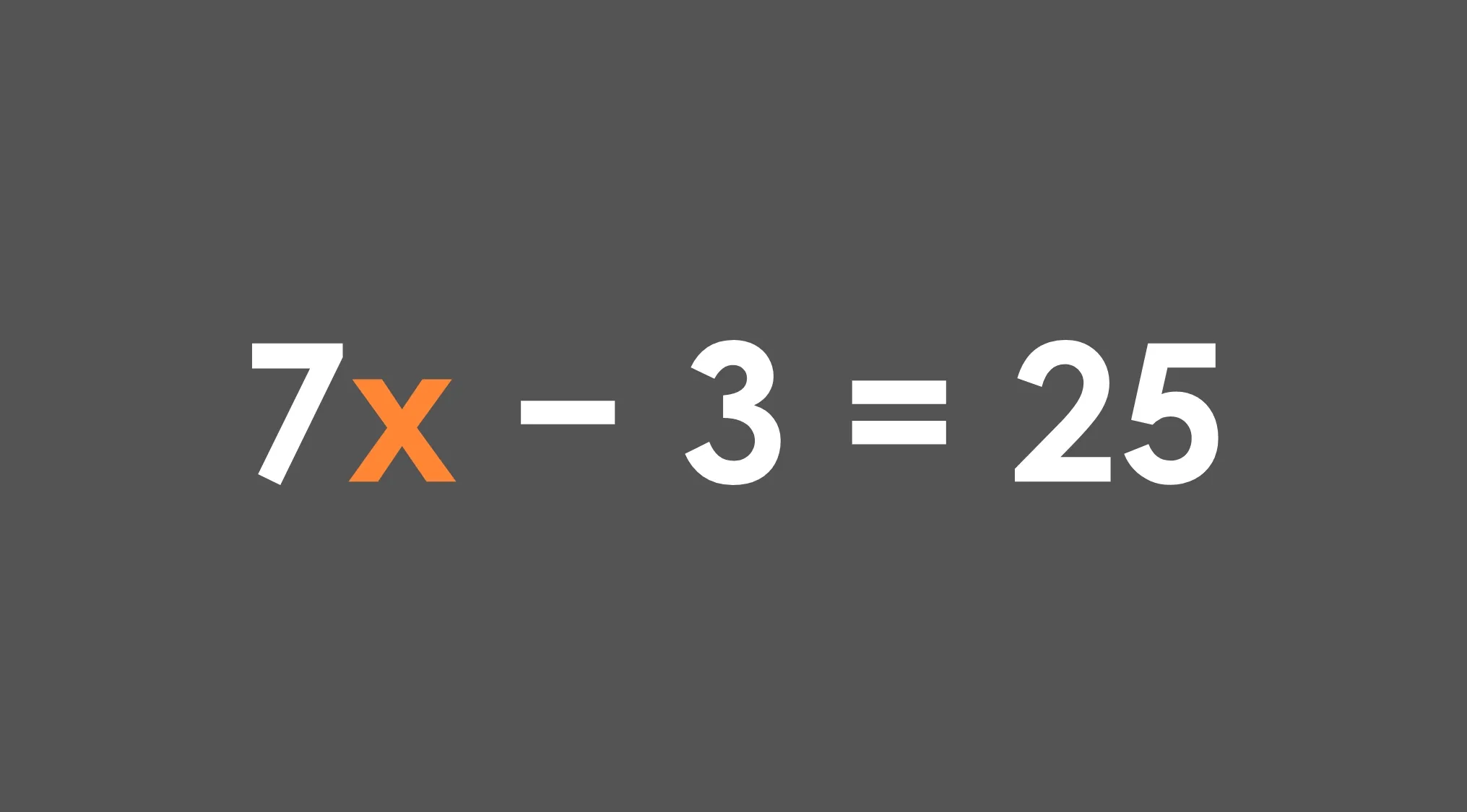 Basic math skills problem showing the equation 7x minus 3 equals 25 with x highlighted in orange.