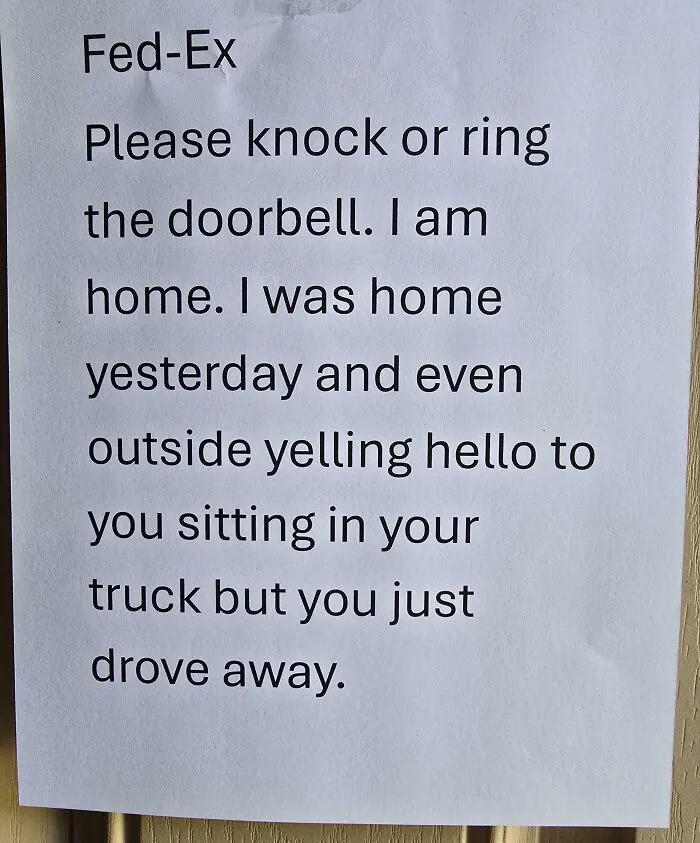 The Driver Didn't Even Knock Or Ring My Doorbell. My Ring Notified Me Of Motion. The Package Was Kind Of Important