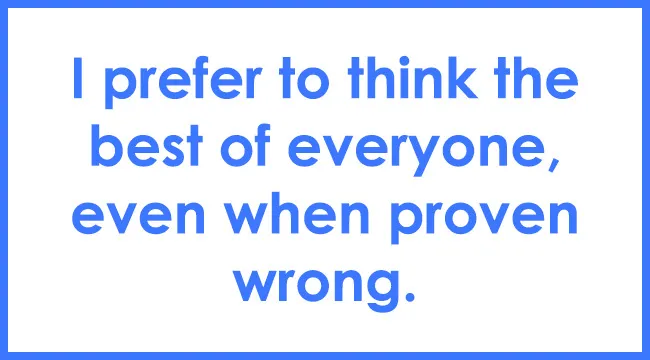 Text image with a statement related to psychological defense mechanisms about thinking the best of everyone even when proven wrong.