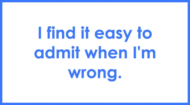 Text on a white background with blue border reading I find it easy to admit when I'm wrong related to psychological defense mechanism concepts.