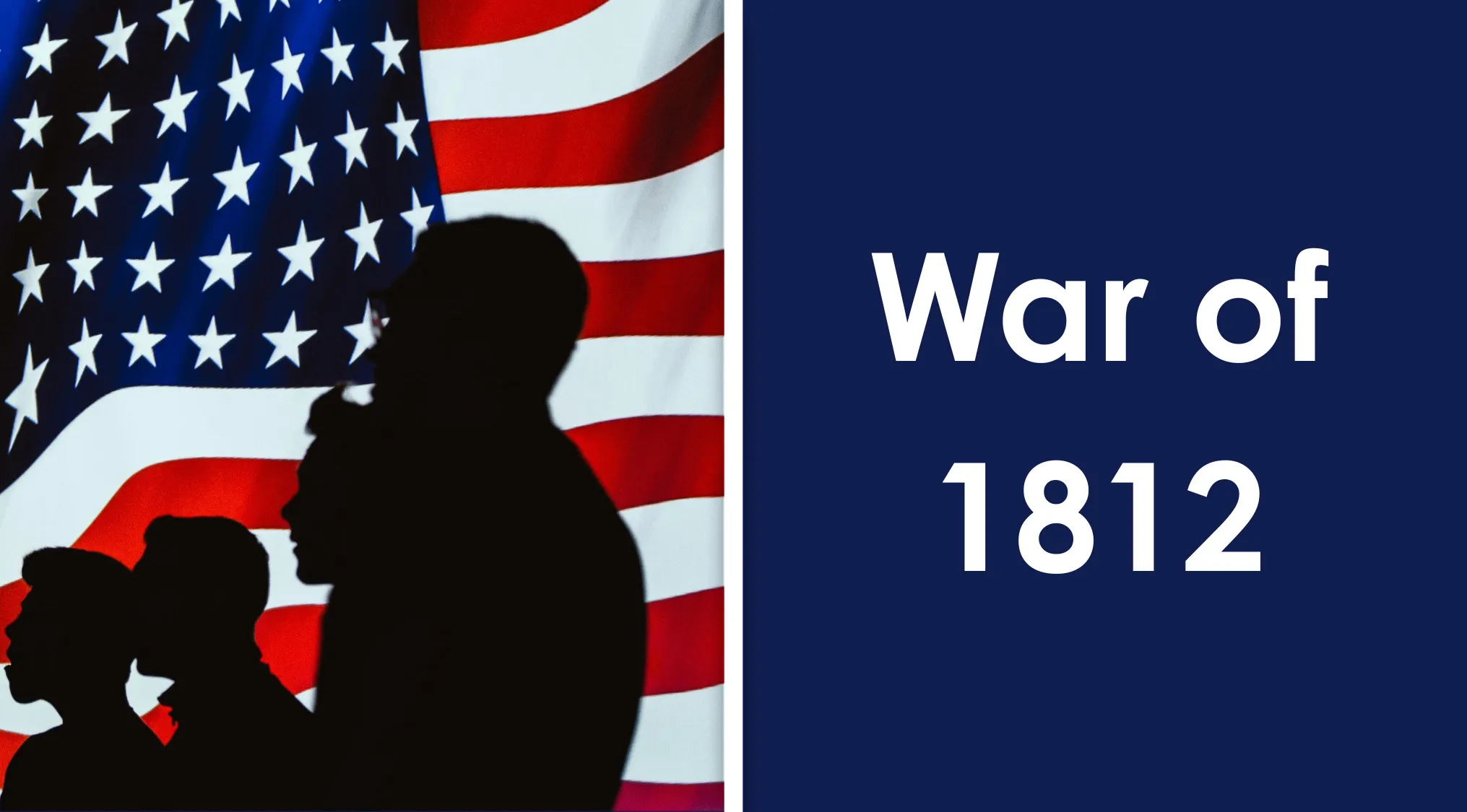 Silhouettes of people in front of a US flag with text War of 1812 highlighting American economic independence and identity.