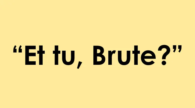 Text Et tu Brute on yellow background representing general knowledge quiz question about historical figure.