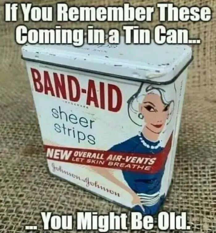 An old Band-Aid tin, a nostalgic image of how medical supplies used to be packaged, reminding you how old you are.