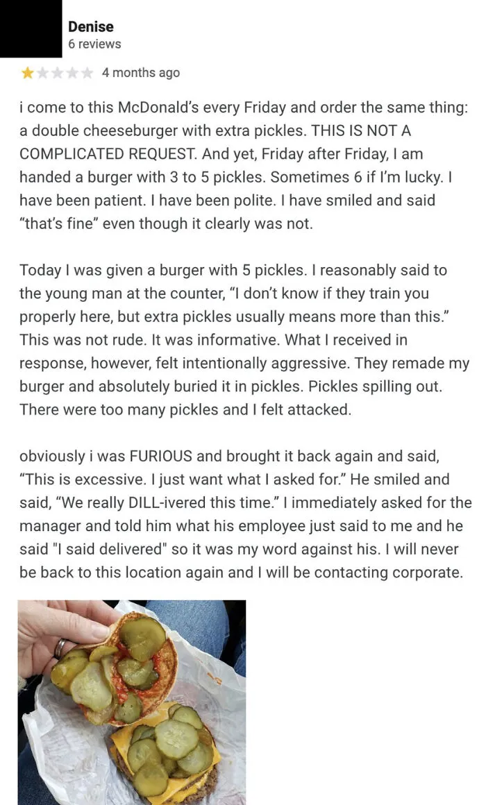 Customer review complaining about excessive pickles on a burger, illustrating delusional customer expectations in reviews.