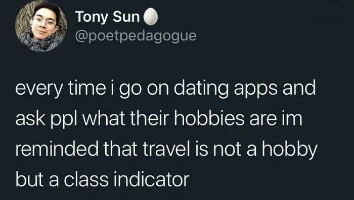 Relatable memes about a dating app observation that traveling is a class indicator, not a hobby.