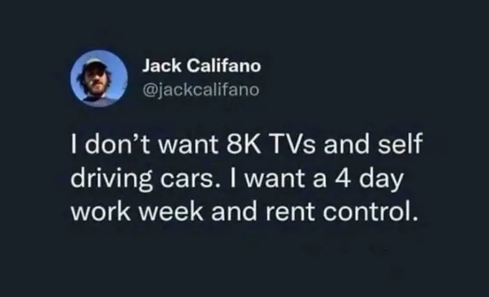 A Twitter post about desiring a 4-day work week over modern technology, representing relatable memes.