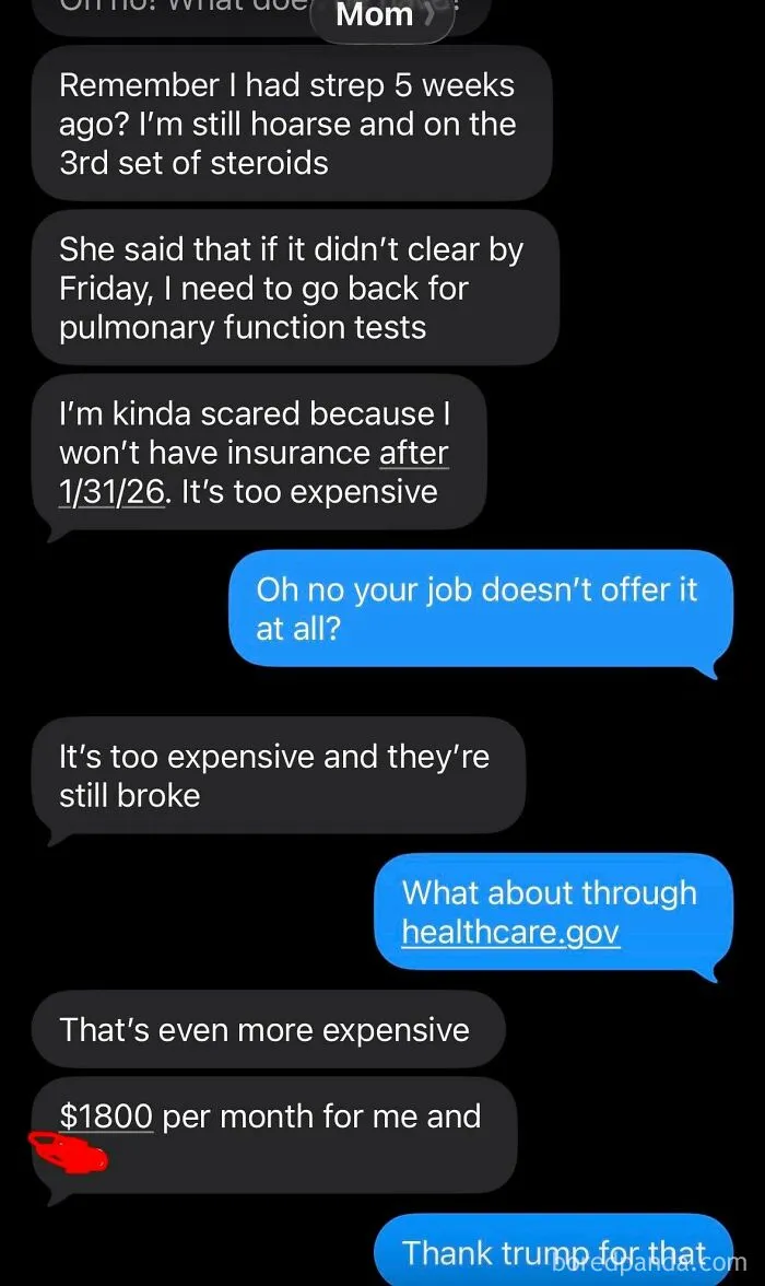 My Mom, A Mexican American, Is Just Barely Starting To Understand The Reality Of Life Because Of Who She Voted For. She Now Doesn’t Have Health Coverage Because Of The Costs And Is Also Outraged Because Her Employee Was Questioned If They Were A Us Citizen