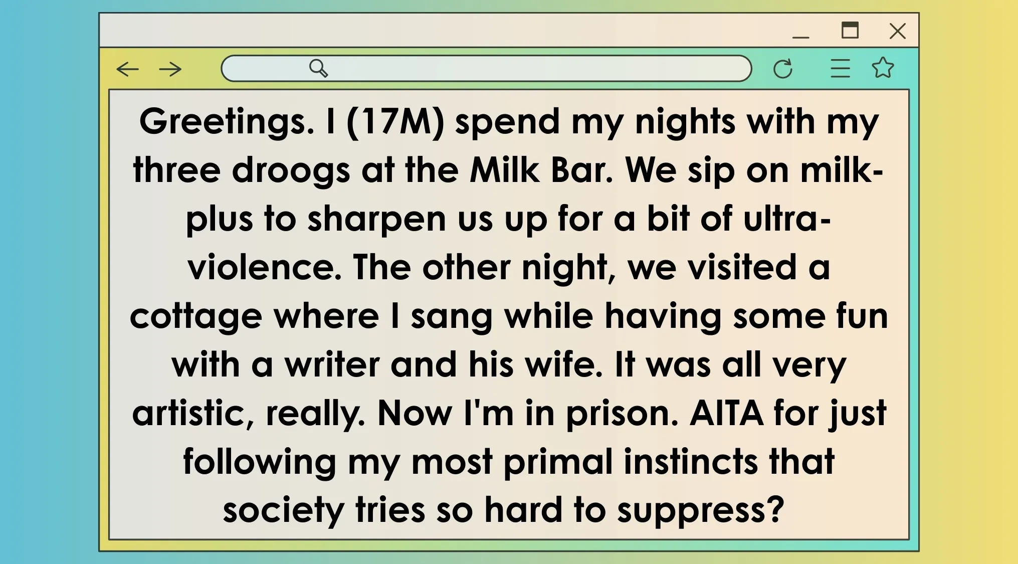 AITA post describing a 17M hanging with droogs at Milk Bar, referencing ultra-violence in a movie world setting.