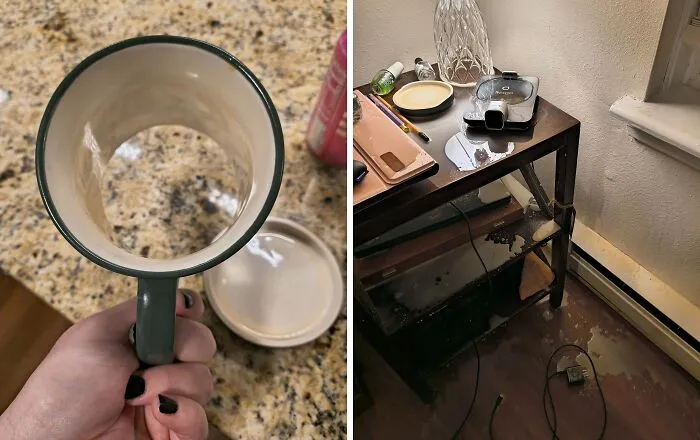 Se cayó el fondo de la taza, ¡y se me derramó el té por todas partes!