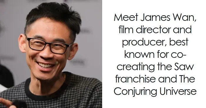 James Wan: Bio And Career Highlights
