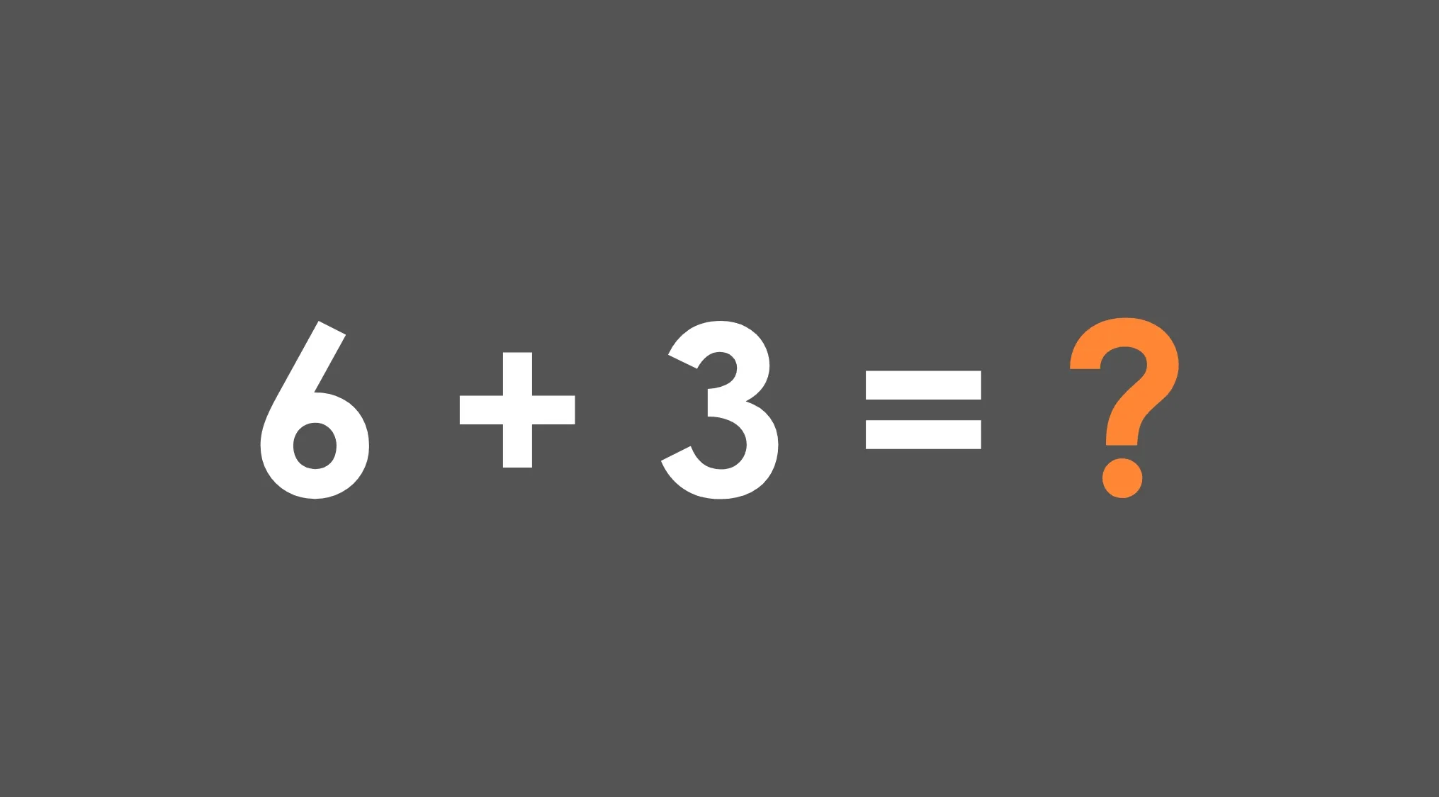 Simple math test question for grade 1 showing the addition problem six plus three equals a question mark.