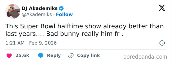 Tweet praising the Super Bowl Lx halftime show performance by Bad Bunny with 25.6K likes and reactions.