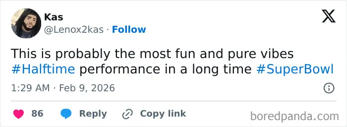 Tweet praising the Super Bowl Lx halftime show as the most fun and pure vibes, featuring hashtags for halftime and Super Bowl.