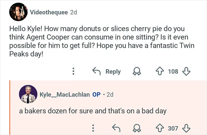 Kyle MacLachlan from Twin Peaks answering fan questions about Agent Cooper’s cherry pie consumption online.
