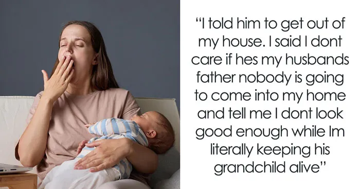 FIL Dares To Insult Sleep-Deprived New Mom About Her Looks, Instantly Regrets His Words