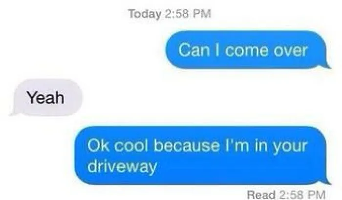 Hilarious text screenshot showing a funny conversation about coming over and being in a driveway.