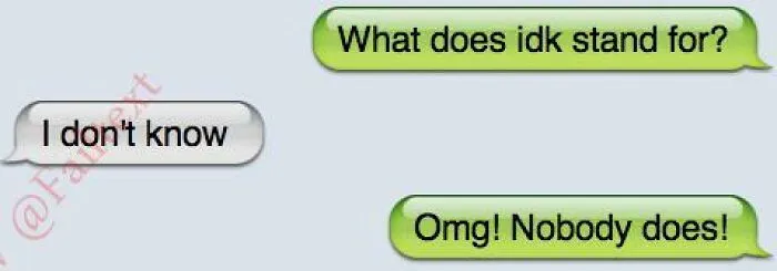 Text conversation screenshot showing a humorous exchange about the meaning of idk with hilarious text screenshots.