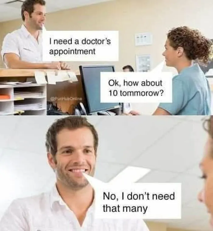 Man humorously declining multiple doctor appointments in a meme meant to lighten your mood when everything is annoying.